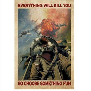Everything Will Kill You So Choose Something Fun Pilot Poster